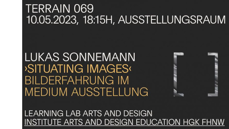 Ankündigung zum Vortrag von Lukas Sonnemann bei der FHNW | HGK Basel Lukas Sonnemann: ›situating images‹: Bilderfahrung im Medium Ausstellung