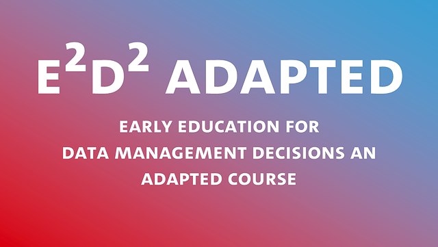blau roter Farverlauf mit den Worten "E2D2 adapted" und "Early Education for Datamanagement Decision an adapted course" darauf