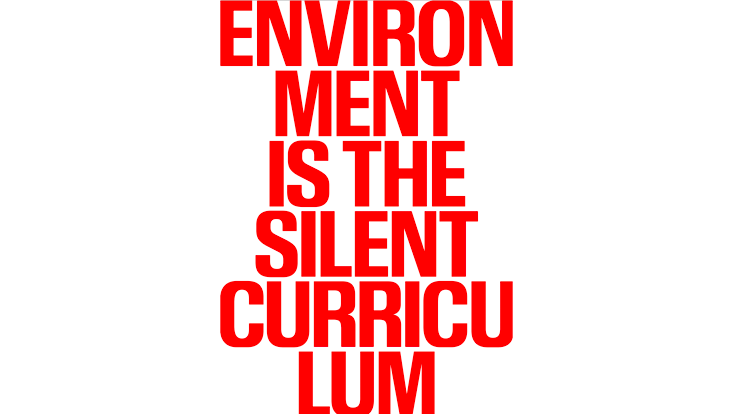 Überschrift: Environment is the silent curriculum