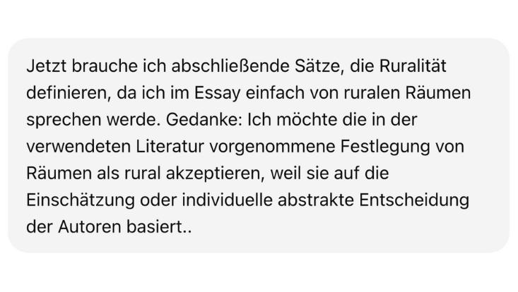 Dargestellte Prompts zusammengefasst: Bitte um abschließende Formulierungen zur Definition von Ruralität für ein Essay und Begründung, warum die in der Literatur verwendeten Festlegungen ruraler Räume übernommen werden.
