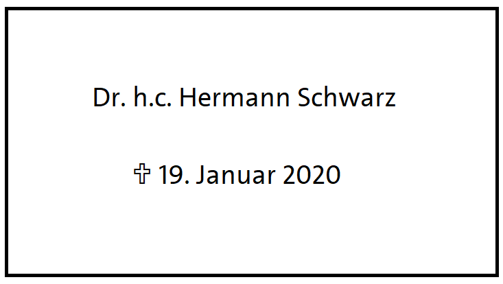 Nachruf auf Dr. h.c. Hermann Schwarz.