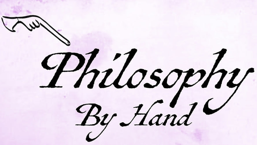 Lecture Series: Philosophy by Hand II