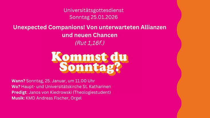 Der Semesterabschlussgottesdienst im WiSe 25/26 findet am 25.01.2026 um 11:00 Uhr in St. Katharinen Hamburg statt.