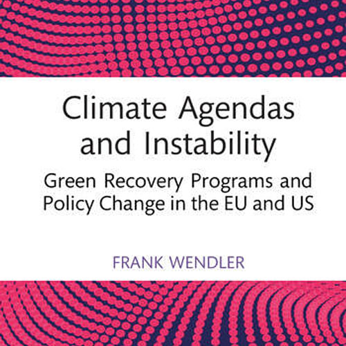 Book cover titled "Climate Agendas and Instability Green Recovery Programs and Policy Change in the EU and US"