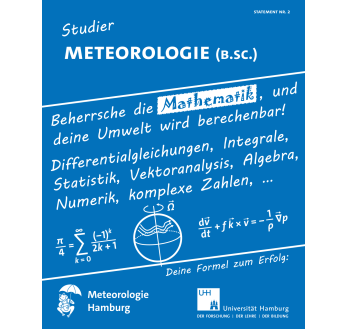 Studier Meteorologie – und beherrsche die Mathematik! Meteorologie: Beherrsche die Mathematik, und deine Umwelt wird berechenbar!