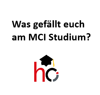studium Was gefällt euch am MCI Studium?