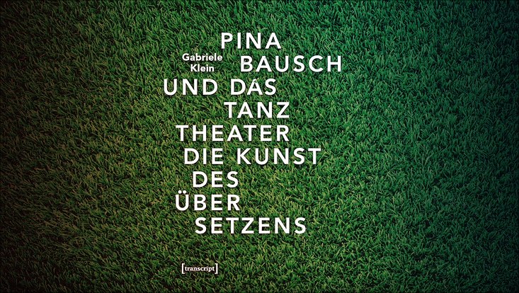 Pina Bausch und das Tanztheater ‒ ein Interview mit Gabriele Klein-733x414 2