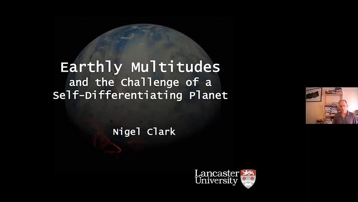 first slide of presentation of nigel clark, lecture titled earthly multitudes and the challenge of a self-differentiating planet