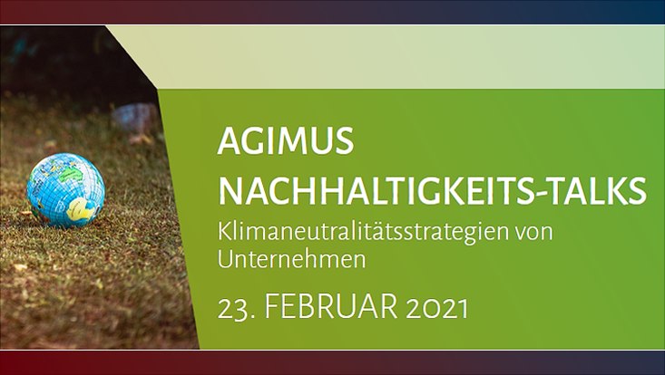 Veranstaltungshinweis auf AGIMUS Nachhaltigkeits-Talk Klimaneutralitätsstrategien von Unternehmen am 23.02.2021