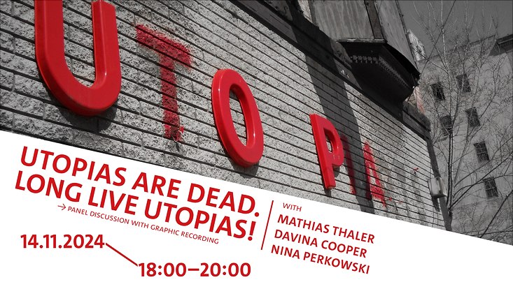 Flyer for the Panel Discussion: Utopias are dead. Long live Utopias!