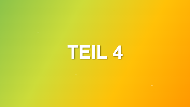 Teil 4