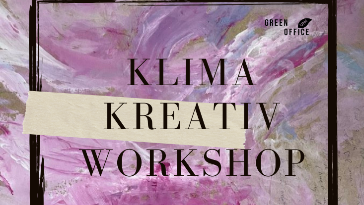 Leb dich im Klima-Kreativ-Workshop aus! : Nachhaltigkeit an der ...