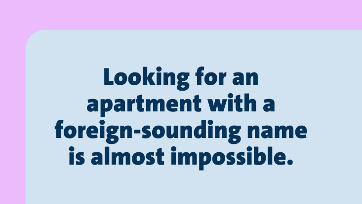 The image shows the text: "Looking for an apartment with a foreign-sounding name is almost impossible." written in dark blue on a light blue background. The top has a light purple border.