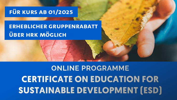 Online-Zertifikatsprogramm "Education for Sustainable Development" für Lehrende. Für Kurse 2025 erheblicher Gruppenrabatt über die HRK möglich.