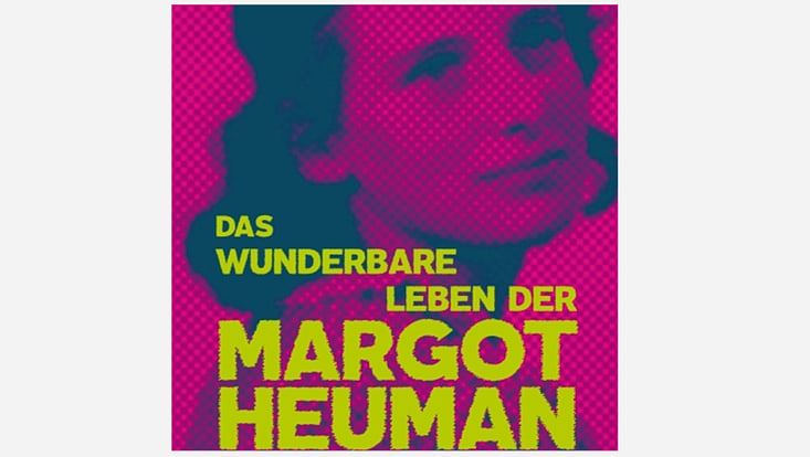Plakat: Pinker Hintergrund mit Porträt von Margot Heuman. Davor ein gelber Schriftzug in Großbuchstaben: Das wunderbare Leben der Margot Heuman.