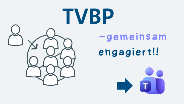 TVBP – gemeinsam engagiert und in MS Teams vernetzt