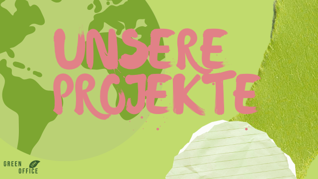 Der Schriftzug "Unsere Projekte" steht in pinker Schrift in der Mitte des Bildes. Der Hintergrund ist grün. Links oben ist eine Weltkugel zu sehen.