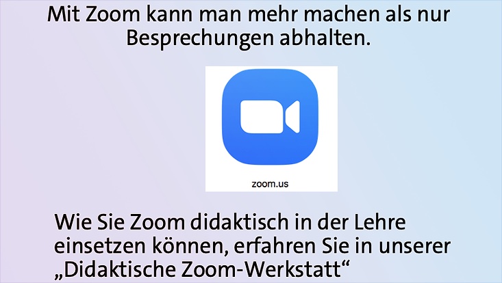 Zoom eignet sich auch für didaktische Angelegenheiten