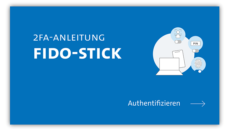Grafik: 2FA-Anleitung Fido-Stick authentifizieren
