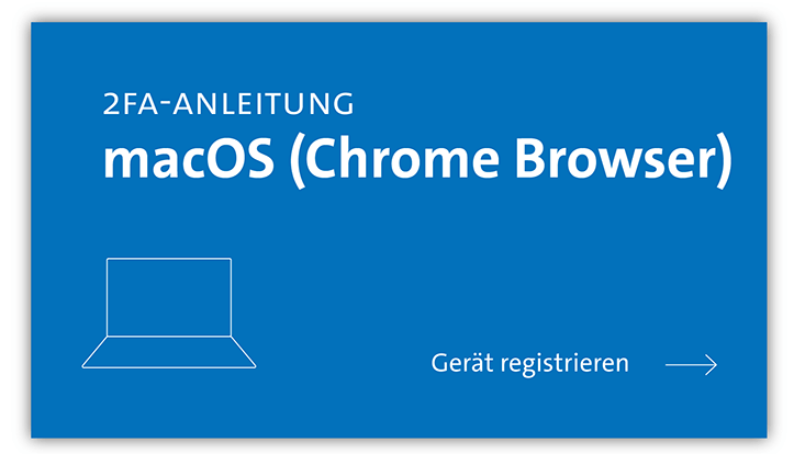 Grafik: 2FA-Anleitung macOS (Chrome Browser) mit Pfeil zu Gerät registrieren