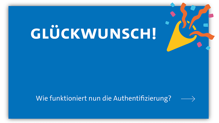 slides-android-733x414-registrieren-10 Grafik mit der Schrift „Glückwunsch! Wie funktioniert nun die Authentifizierung?“