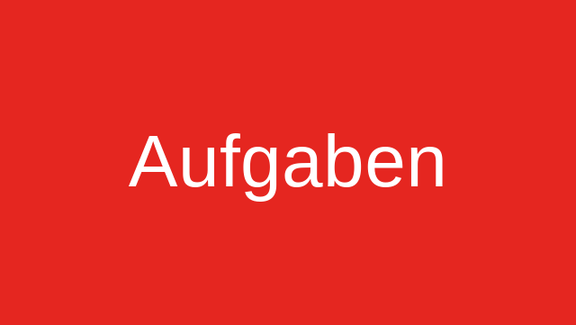 Aufgaben