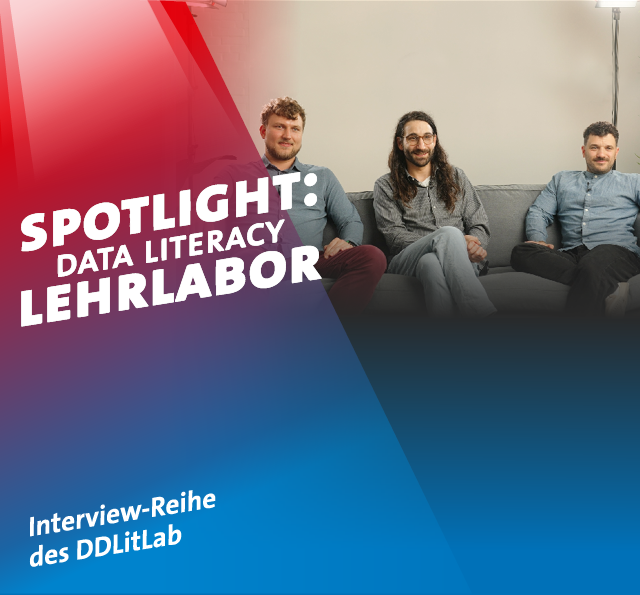 Bild mit Verweis auf die Interviewreihe "Spotlight: Data Literacy Lehrlabor". Zu sehen ist die Gruppe Studdigilab, die hier ein Interview gegeben hat.
