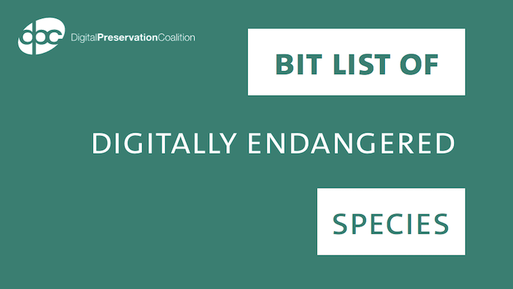 The Bit List of digitally endangered Species